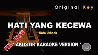 Download lagu Hati Yang Kecewa - Nafa Urbach ( akustik karaoke VERSION full bass ) mp3