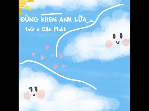 1nG - Đừng Khen Anh Lữa ft. Cậu Phát (Prod. KayTee)