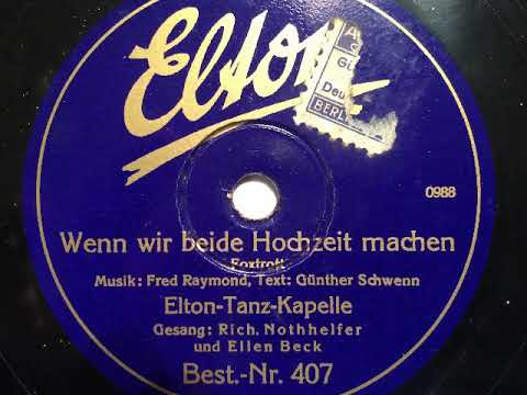 Elton-Tanz-Kapelle, Ellen Beck u Richard Nothhelfer, Wenn wir beide Hochzeit machen, Fox, Stuttgart