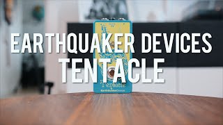 Video thumbnail for Earthquaker Devices Tentacle (demo) by Living Room GD