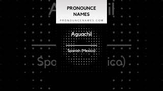How to pronounce Aguachil