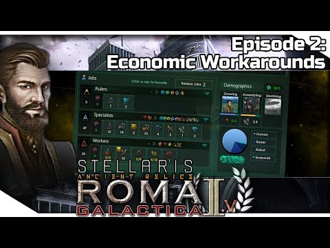 STELLARIS: Ancient Relics — Roma Galactica II.V 2 | 2.3.2 Wolfe Gameplay - Economic Workarounds