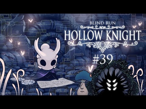 Completismo III - Hollow Knight POSTGAME [Blind Run] #39 w/ Cydonia