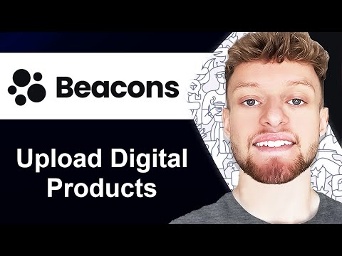 How To Upload Digital Products To Beacons.ai (Step By Step)