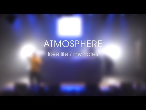 Atmosphere: Love Life / My Notes