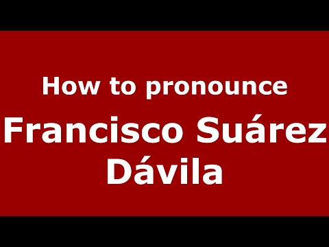 How to pronounce Francisco Suárez Dávila (Mexico/Mexican Spanish) - PronounceNames.com
