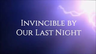 Our Last Night- Invincible Lyrics HD