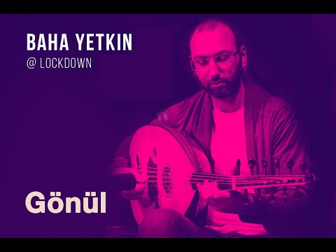 Baha Yetkin - Gönül (Heart) - Hicaz Saz Eseri