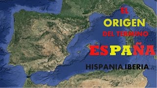 ¿Cuál es el origen del término "España"?