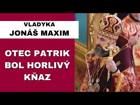 S Ježišom neuzrieme smrť – VLADYKA JONÁŠ MAXIM – HOMÍLIA/KÁZEŇ