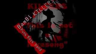 The BAMBI KILLERS ! This is not a love song...!!!