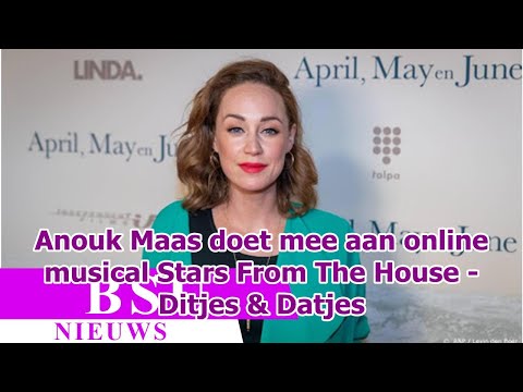 Anouk Maas doet mee aan online musical Stars From The House - Ditjes & Datjes