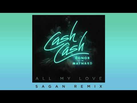 Cash Cash - All My Love (feat. Conor Maynard) [Sagan Remix]