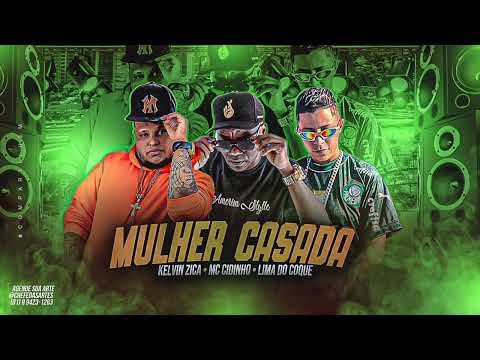 Lima Donacoque_Kelvin Zica_Feat MC Cidinho _MULHER CASADA (2022)
