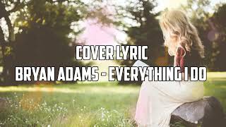 Download lagu bryan adams - everything I do cover lyrics mp3 Download lagu bryan adams - everything I do cover lyrics mp3