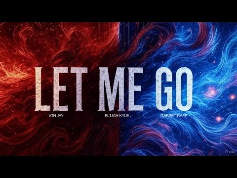 Vin Jay - Let Me Go (feat. Elijah Kyle & Garret Raff)