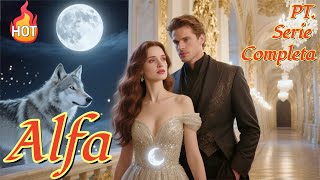 A Substituta Destinada do Alfa【PT. - Serie Completa】#drama
