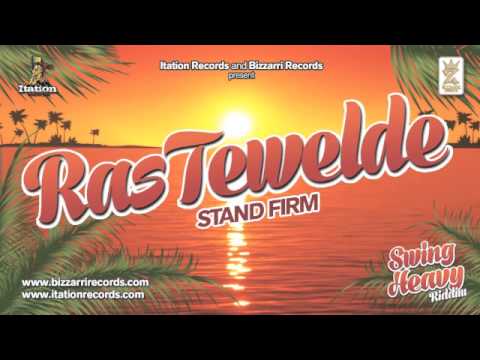 RAS TEWELDE - STAND FIRM - SWING HEAVY RIDDIM (BIZZARRI/ITATION)