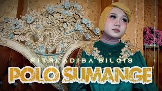 Polo Sumange Fitri Adiba Bilqis Karya Ancha S...