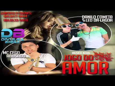 mccego-mc-cego-e-danilo-cometa-e-leo-da-lagoa-jogo-do-amor