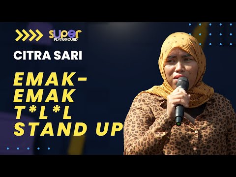 Stand Up Mpo Citra: Nawarin Pecel ke Orang Arab, Orangnya Malah ke Masjid | Super Playground Vol. 1