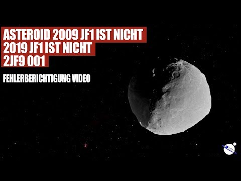 Asteroid 2009 JF1 ist nicht 2019 JF1 ist nicht 2JF9 001 - Fehlerberichtigung Video