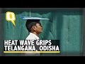 The Quint: Heat Wave claims dozens of lives in T’gana, Odisha