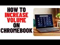 How To Increase Volume On Chromebook