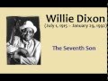 Willie Dixon   The Seventh Son wmv