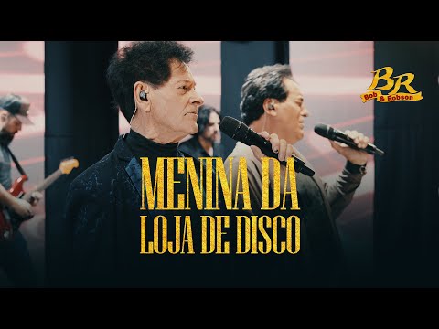 Bob e Robson - Menina da Loja de Disco
