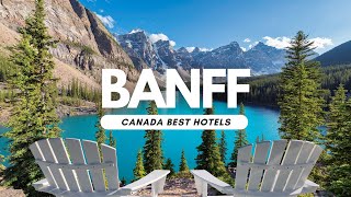 Best Hotels in Banff, Alberta CANADA