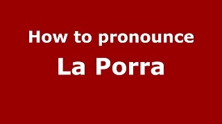 How to pronounce La Porra