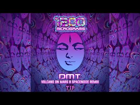 1200 Micrograms - DMT (Volcano On Mars & SpaceNoiZe Remix)
