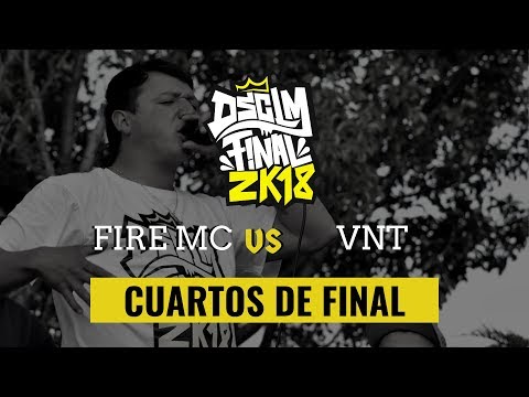 FIRE MC vs VNT - Cuartos de Final I DSCLM FINAL 2K18