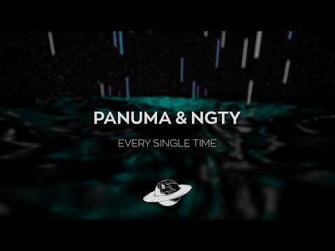 Panuma & NGTY - Every Single Time
