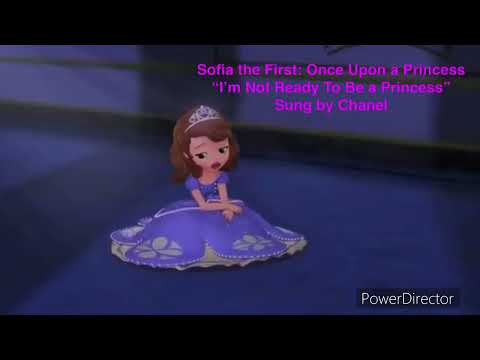 I’m Not Ready To Be a Princess (Sofia the First: Once Upon a Princess)