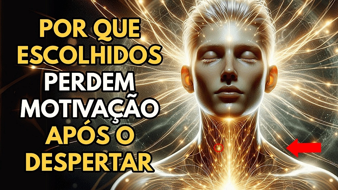 Por Que Escolhidos Perdem a Motivação após o Despertar Espiritual I (impressionante)