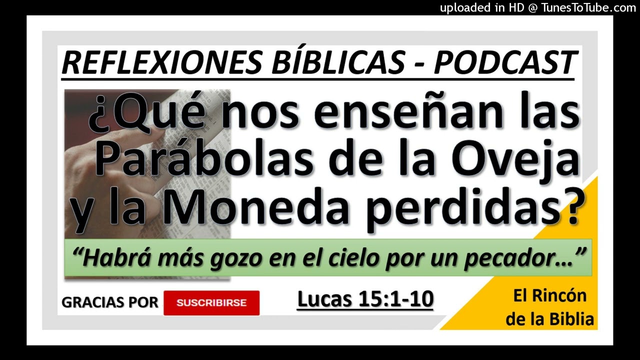¿Qué enseñan las Parábolas de la Oveja Perdida y la Moneda Perdida? -  Podcast
