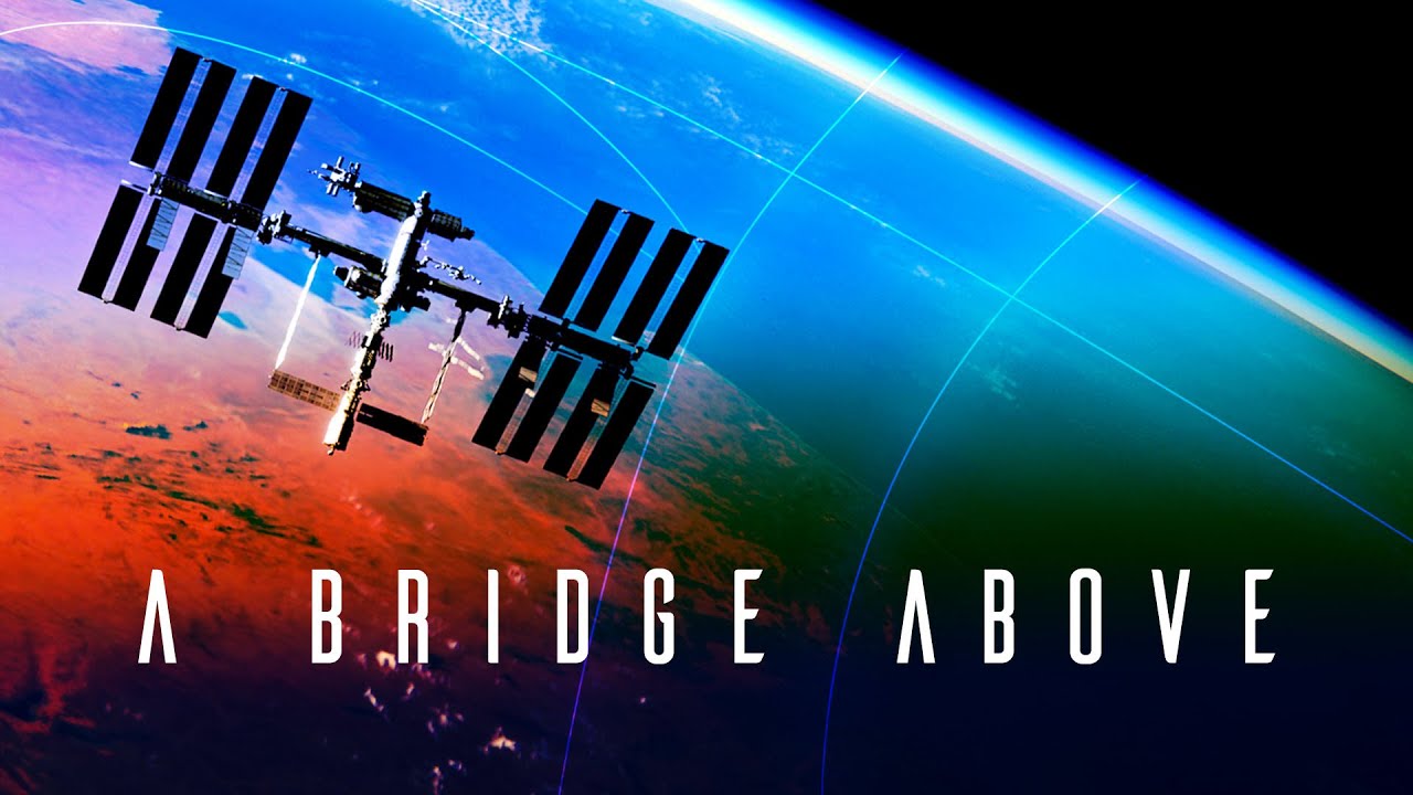 A Bridge Above: 20 Years of the International Space Station