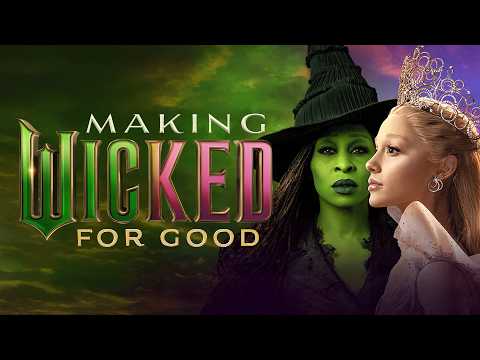Making Wicked: For Good | Behind The Scenes