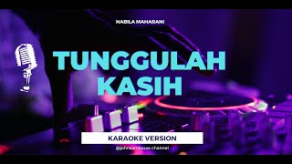 Download lagu Tunggulah Kasih Nabila Maharani Karaoke Version mp3