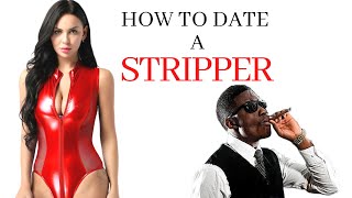 How to date a stripper step by step