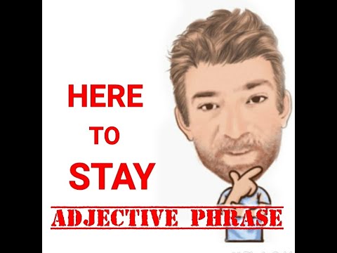 English Tutor Nick P Adjective Phrase (129) Here to Stay