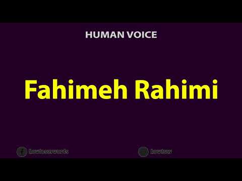 How To Pronounce Fahimeh Rahimi