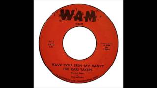 Kare Takers - Have You Seen My Baby