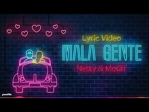 Motiff, Nesty - Mala Gente (Lyric Video)