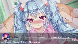 Nightcore - Slow Motion ( Nameless )