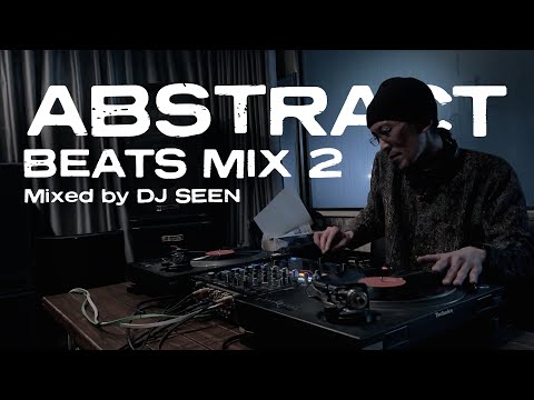 FULL VINYL｜ABSTRACT BEATS MIX 2 - VINYL SET - / DJ SEEN｜Trip Hop / Ambient / Electronica / Downtempo