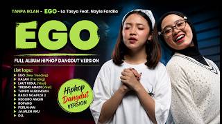 Download lagu EGO - La Tasya Feat. Nayla Fardila | TANPA IKLAN (FULL ALBUM HIPHOP DANGDUT VERSION) mp3