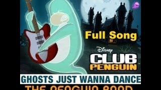 Club Penguin Ghost Just Wanna Dance Full Song CLEAR